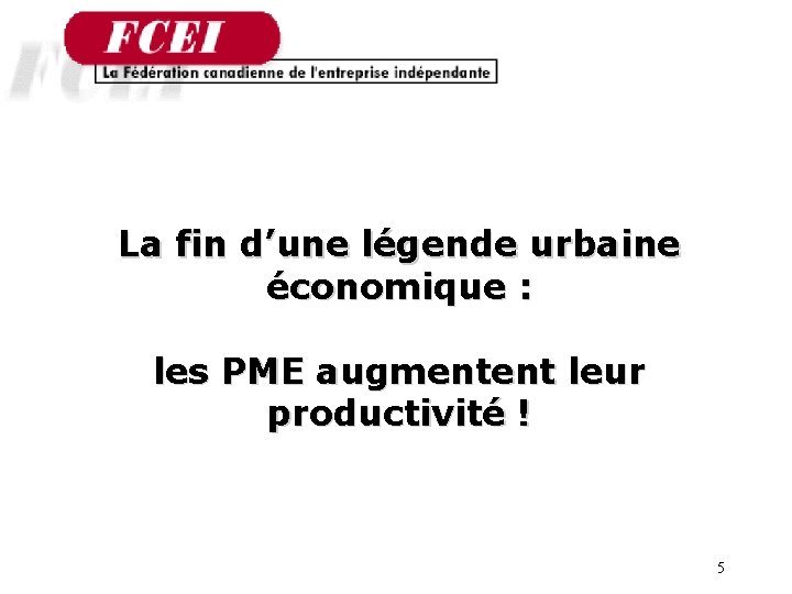 La fin d’une légende urbaine économique : les PME augmentent leur productivité ! 5