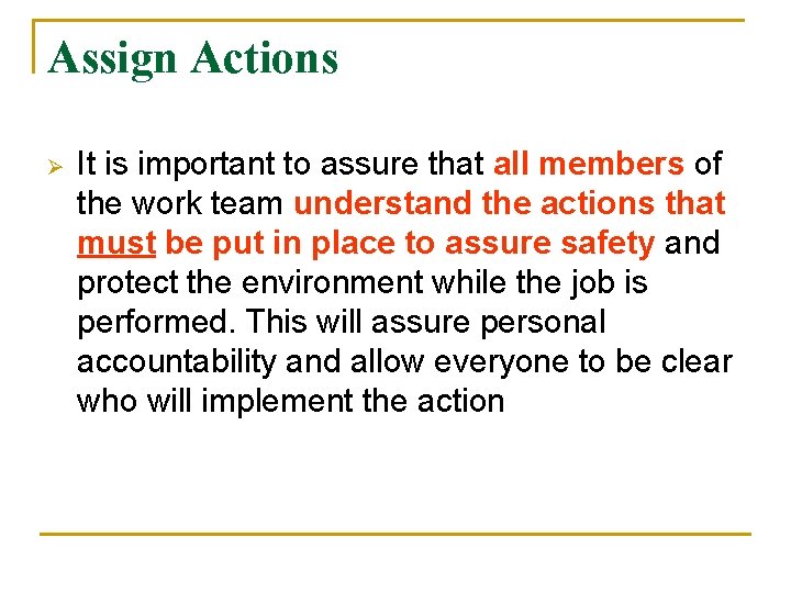 Assign Actions Ø It is important to assure that all members of the work