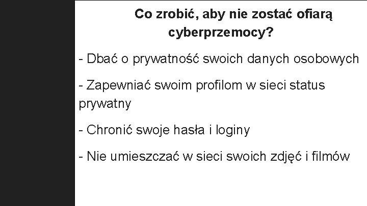 Co zrobić, aby nie zostać ofiarą cyberprzemocy? - Dbać o prywatność swoich danych osobowych