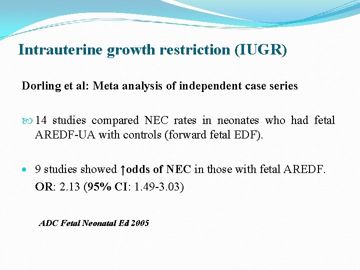 Intrauterine growth restriction (IUGR) Dorling et al: Meta analysis of independent case series 14