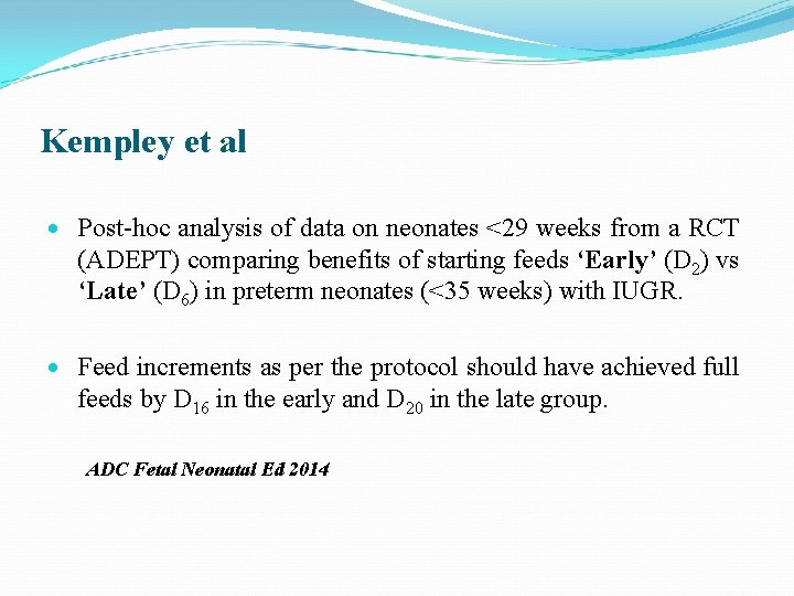 Kempley et al Post-hoc analysis of data on neonates <29 weeks from a RCT
