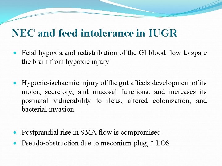 NEC and feed intolerance in IUGR Fetal hypoxia and redistribution of the GI blood