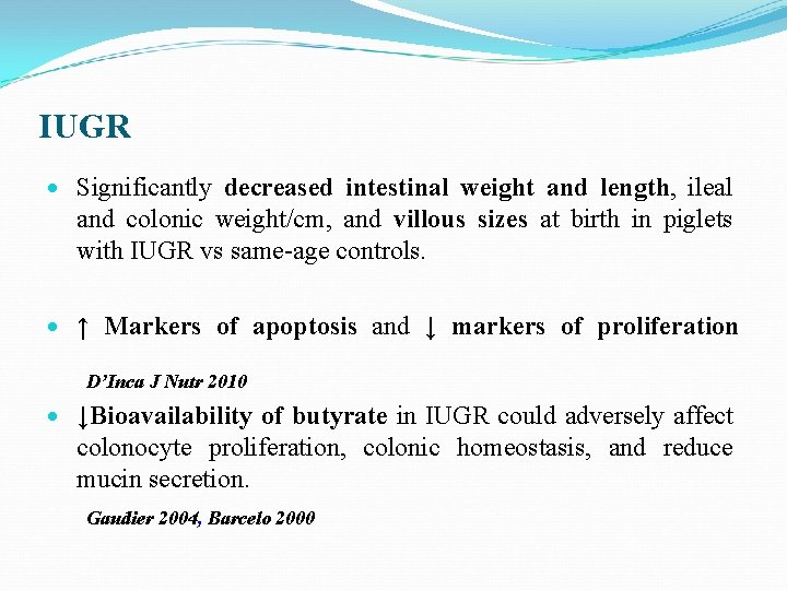 IUGR Significantly decreased intestinal weight and length, ileal and colonic weight/cm, and villous sizes