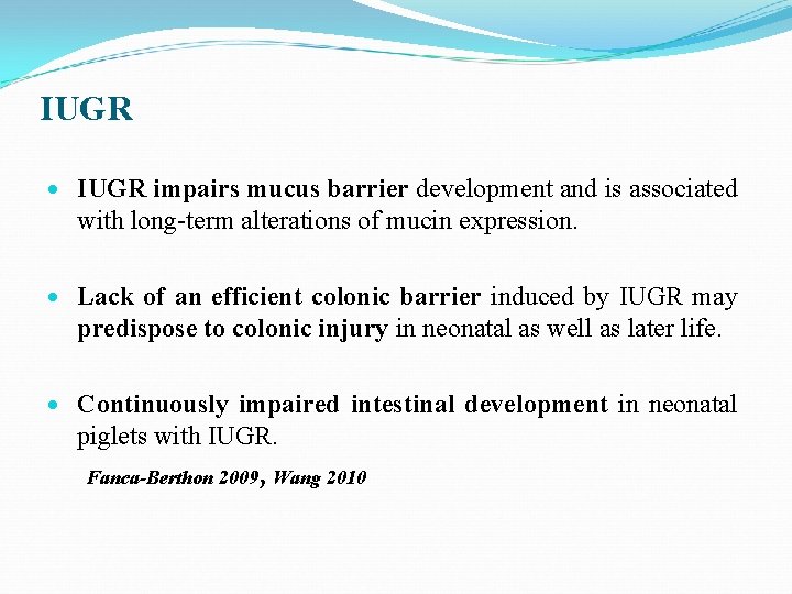 IUGR impairs mucus barrier development and is associated with long-term alterations of mucin expression.