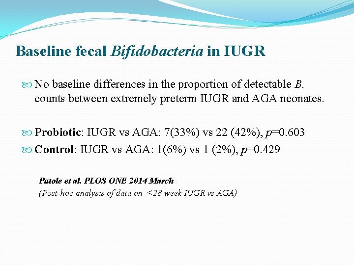 Baseline fecal Bifidobacteria in IUGR No baseline differences in the proportion of detectable B.