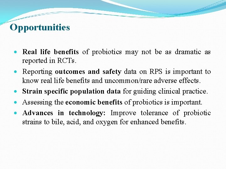 Opportunities Real life benefits of probiotics may not be as dramatic as reported in