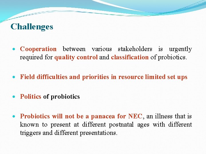 Challenges Cooperation between various stakeholders is urgently required for quality control and classification of