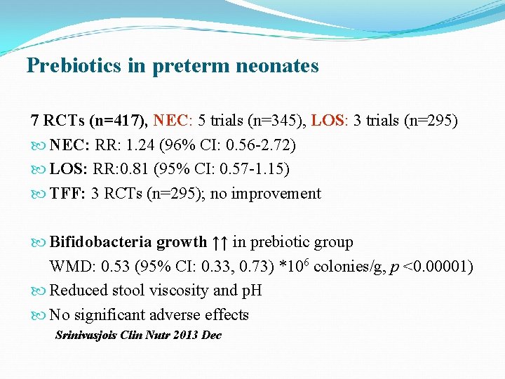 Prebiotics in preterm neonates 7 RCTs (n=417), NEC: 5 trials (n=345), LOS: 3 trials