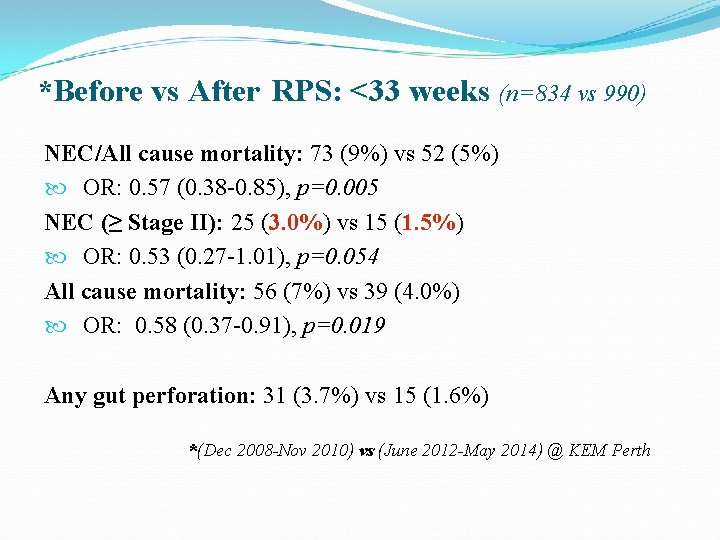 *Before vs After RPS: <33 weeks (n=834 vs 990) NEC/All cause mortality: 73 (9%)