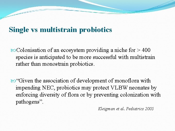 Single vs multistrain probiotics Colonisation of an ecosystem providing a niche for > 400