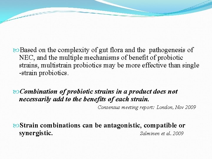  Based on the complexity of gut flora and the pathogenesis of NEC, and