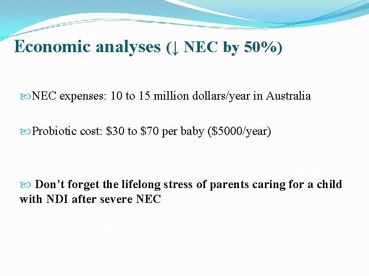 Economic analyses (↓ NEC by 50%) NEC expenses: 10 to 15 million dollars/year in
