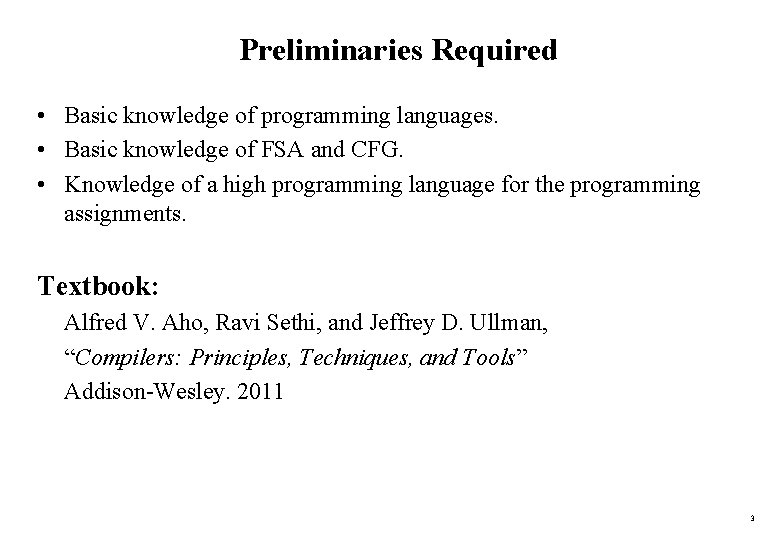 Preliminaries Required • Basic knowledge of programming languages. • Basic knowledge of FSA and