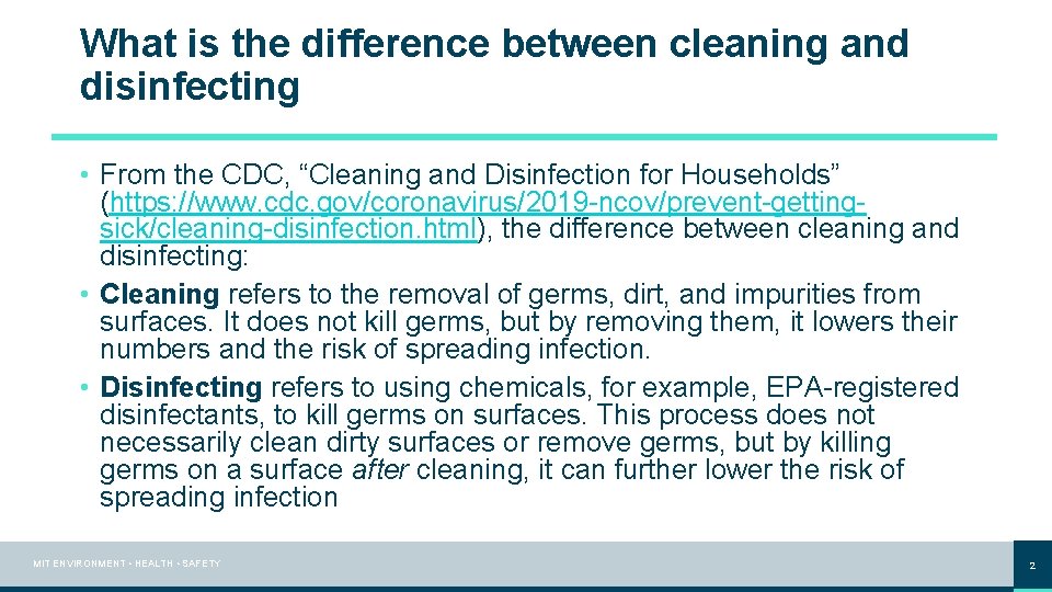 What is the difference between cleaning and disinfecting • From the CDC, “Cleaning and