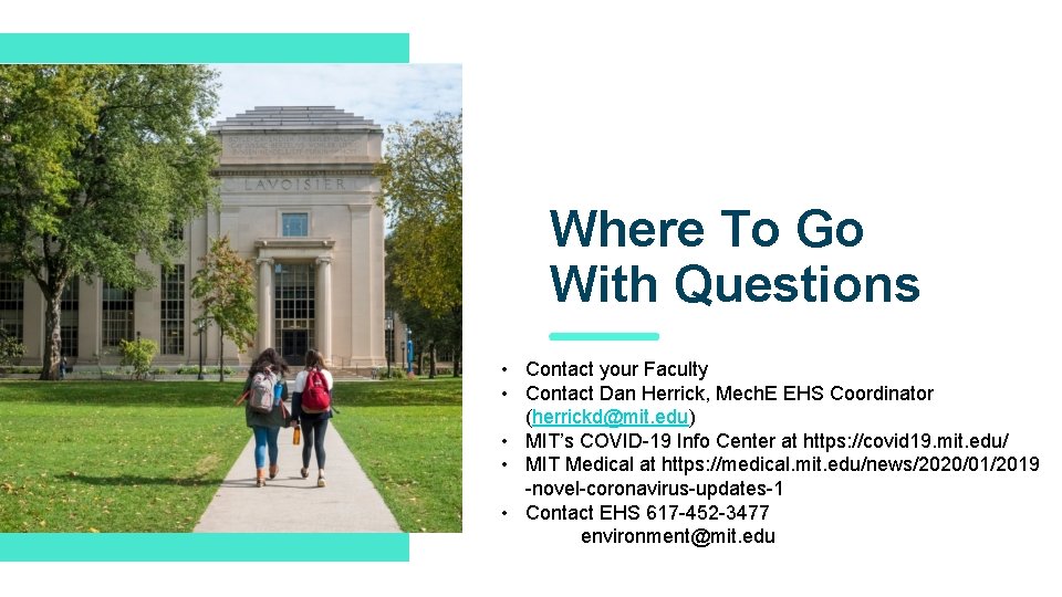 Where To Go With Questions • Contact your Faculty • Contact Dan Herrick, Mech.