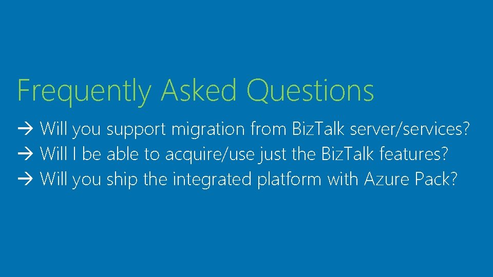 Frequently Asked Questions Will you support migration from Biz. Talk server/services? Will I be