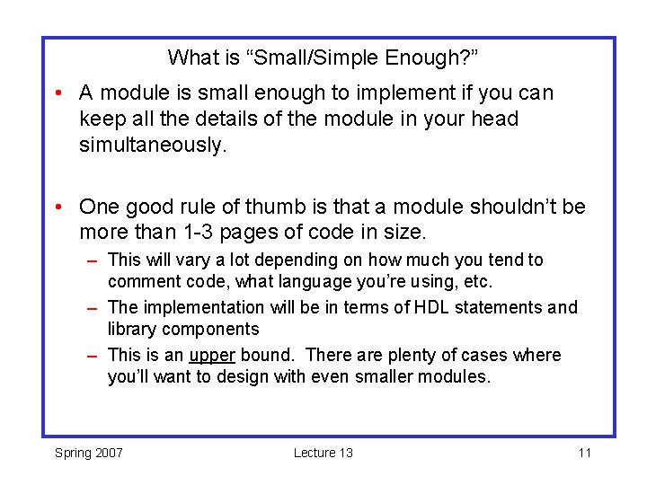 What is “Small/Simple Enough? ” • A module is small enough to implement if