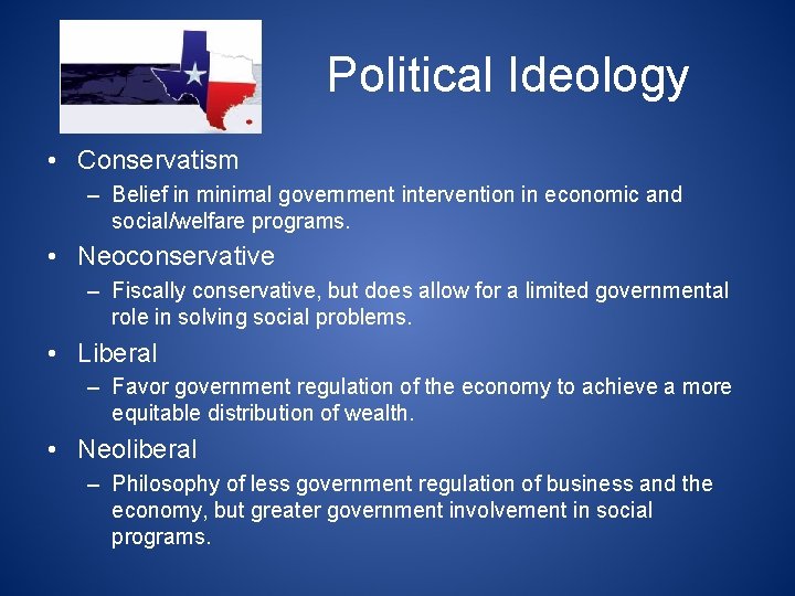 Political Ideology • Conservatism – Belief in minimal government intervention in economic and social/welfare