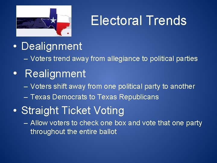 Electoral Trends • Dealignment – Voters trend away from allegiance to political parties •