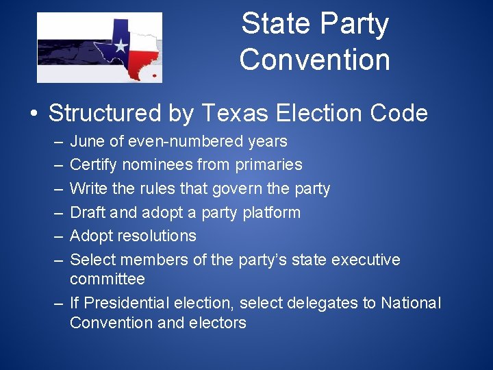 State Party Convention • Structured by Texas Election Code – – – June of