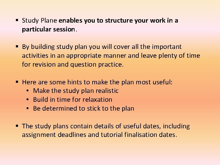 § Study Plane enables you to structure your work in a particular session. §