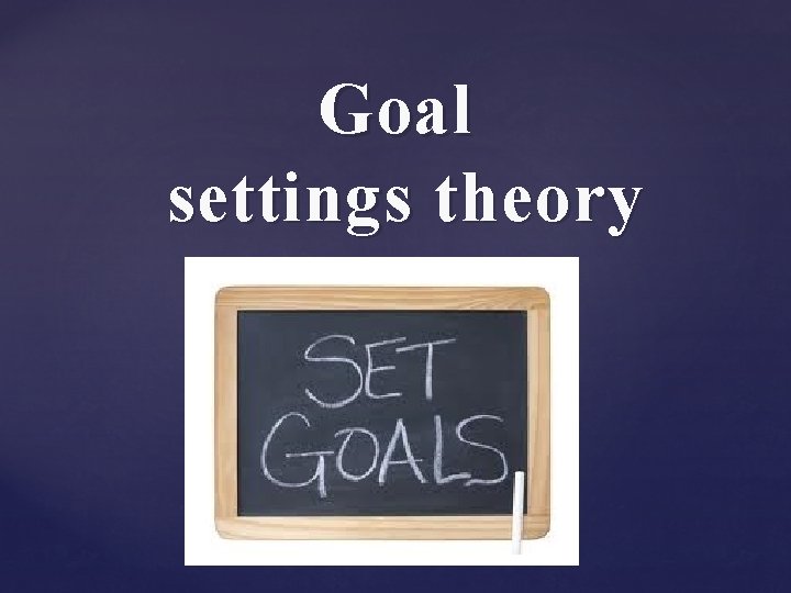 Goal settings theory 