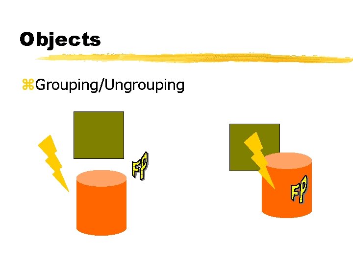 Objects z. Grouping/Ungrouping 