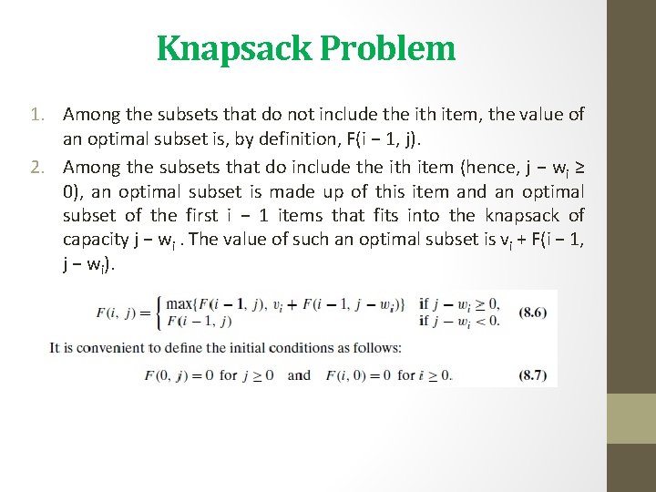 Knapsack Problem 1. Among the subsets that do not include the ith item, the
