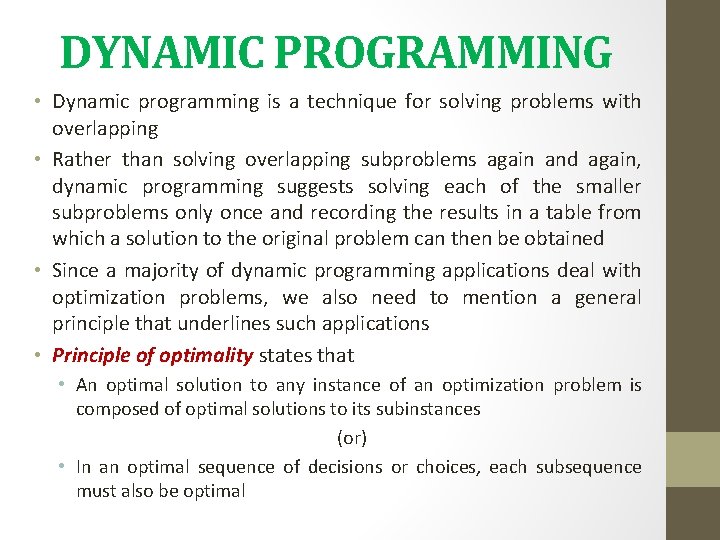 DYNAMIC PROGRAMMING • Dynamic programming is a technique for solving problems with overlapping •