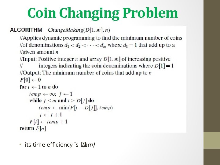 Coin Changing Problem • its time efficiency is � (nm) 