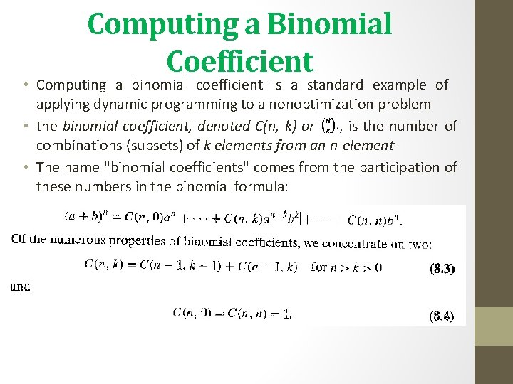 Computing a Binomial Coefficient • Computing a binomial coefficient is a standard example of
