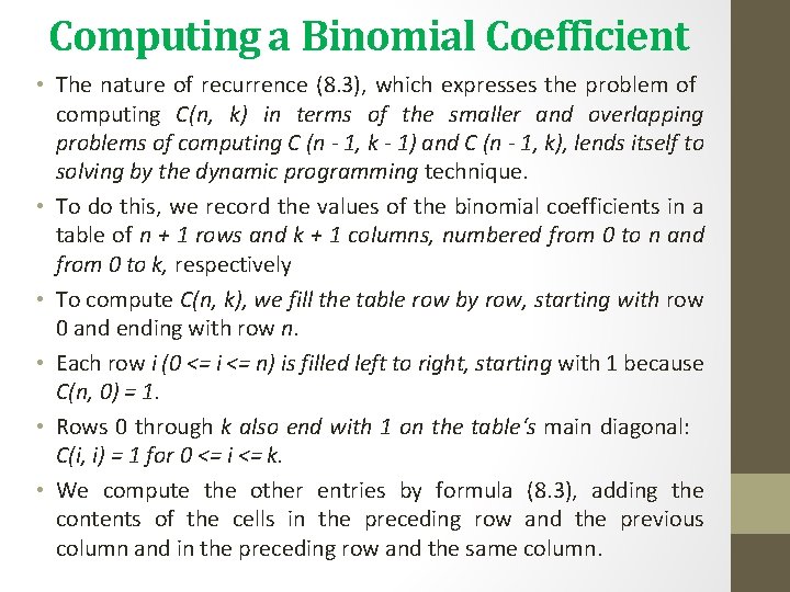 Computing a Binomial Coefficient • The nature of recurrence (8. 3), which expresses the