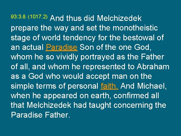 And thus did Melchizedek prepare the way and set the monotheistic stage of world