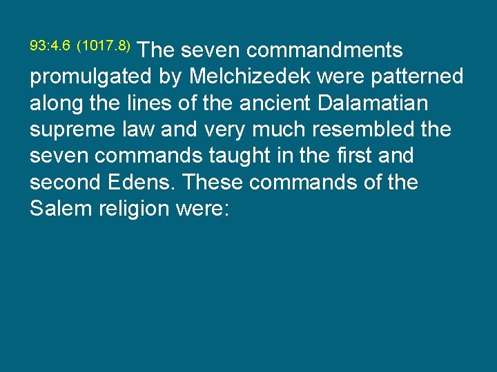 The seven commandments promulgated by Melchizedek were patterned along the lines of the ancient