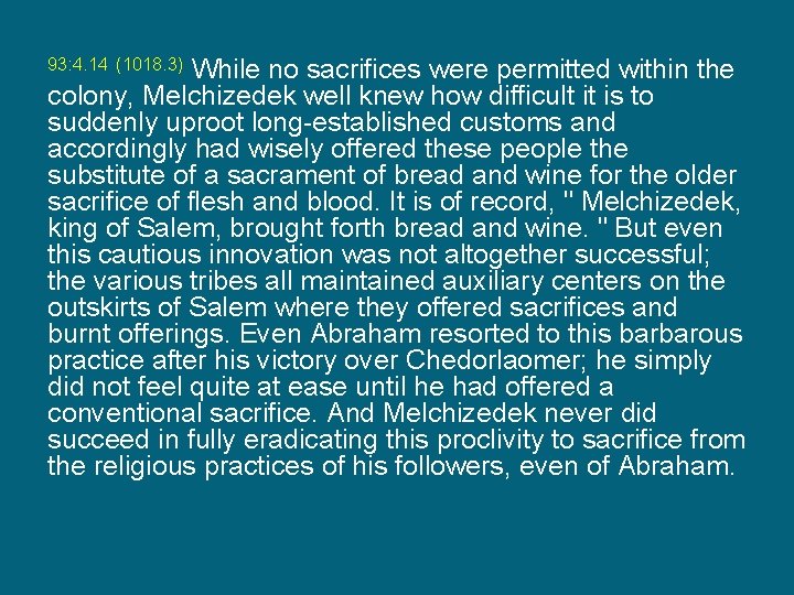 While no sacrifices were permitted within the colony, Melchizedek well knew how difficult it