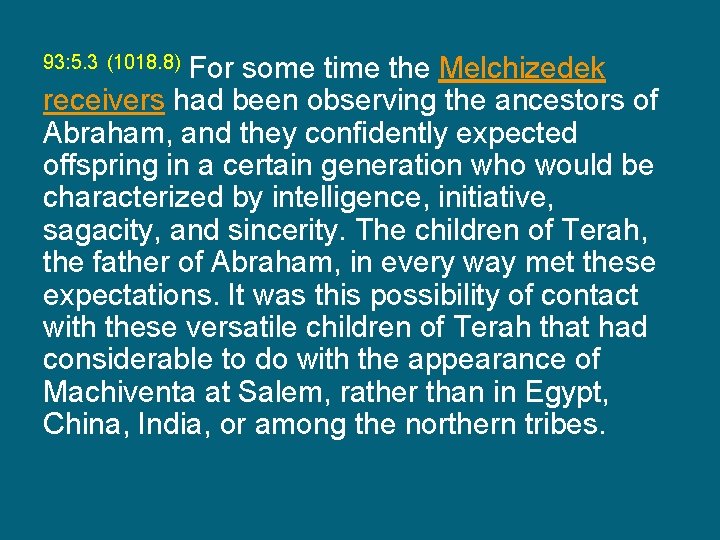 For some time the Melchizedek receivers had been observing the ancestors of Abraham, and