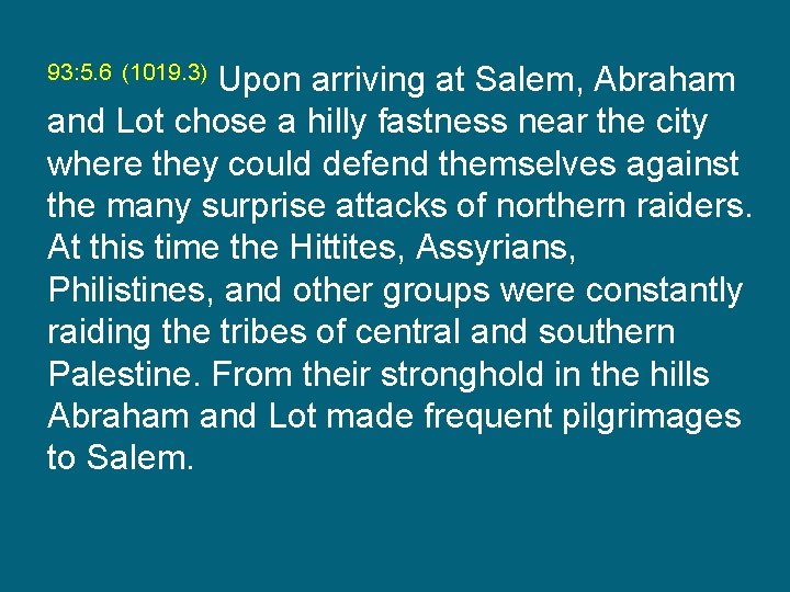 Upon arriving at Salem, Abraham and Lot chose a hilly fastness near the city
