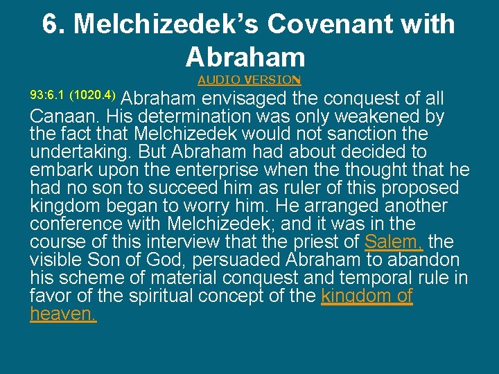 6. Melchizedek’s Covenant with Abraham AUDIO VERSION Abraham envisaged the conquest of all Canaan.