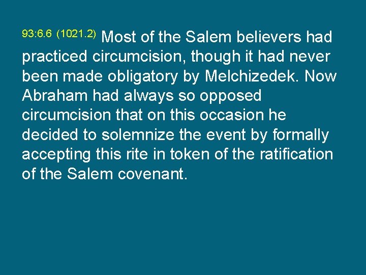 Most of the Salem believers had practiced circumcision, though it had never been made