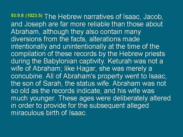 The Hebrew narratives of Isaac, Jacob, and Joseph are far more reliable than those