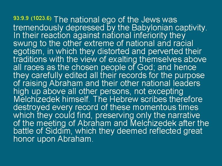 The national ego of the Jews was tremendously depressed by the Babylonian captivity. In