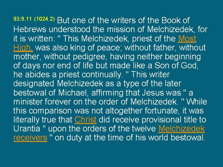 But one of the writers of the Book of Hebrews understood the mission of