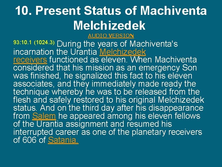 10. Present Status of Machiventa Melchizedek AUDIO VERSION During the years of Machiventa's incarnation