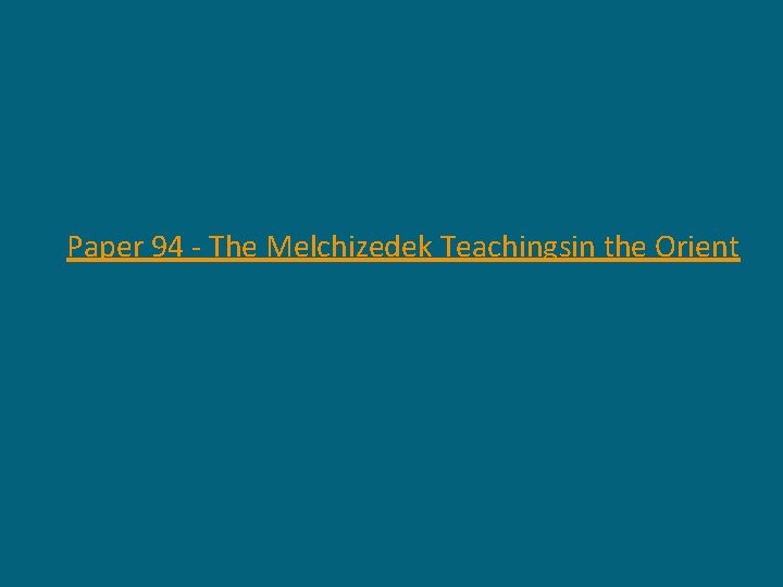 Paper 94 - The Melchizedek Teachingsin the Orient 