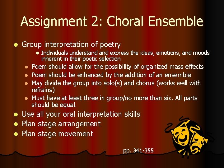 Assignment 2: Choral Ensemble l Group interpretation of poetry l l l Individuals understand
