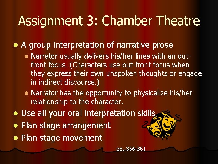 Assignment 3: Chamber Theatre l A group interpretation of narrative prose Narrator usually delivers