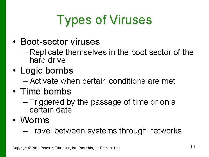 Types of Viruses • Boot-sector viruses – Replicate themselves in the boot sector of