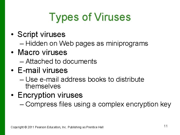 Types of Viruses • Script viruses – Hidden on Web pages as miniprograms •