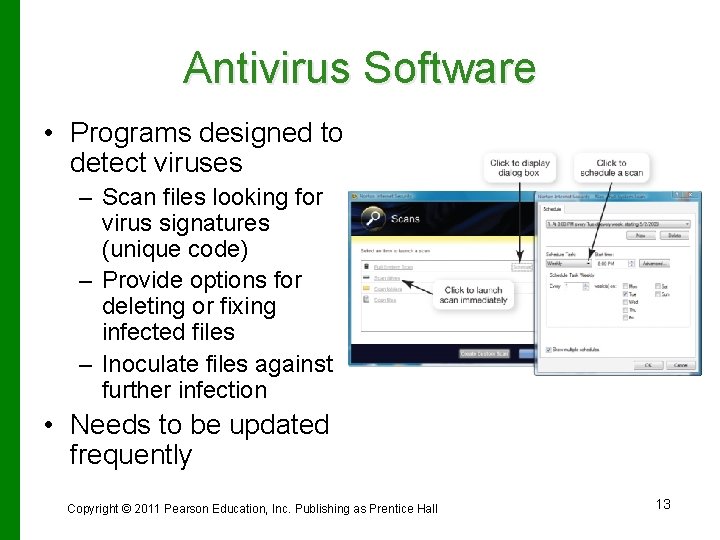 Antivirus Software • Programs designed to detect viruses – Scan files looking for virus