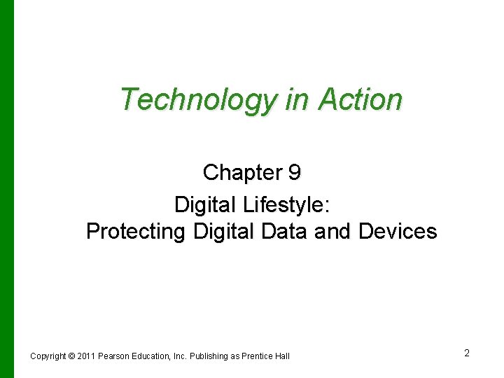 Technology in Action Chapter 9 Digital Lifestyle: Protecting Digital Data and Devices Copyright ©